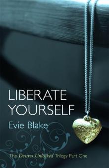 Liberate Yourself (The Desires Unlocked Trilogy Part One) Read online