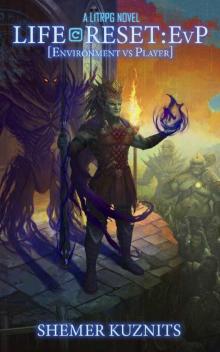 Life Reset: EvP (Environment vs. Player) (New Era Online Book 2)