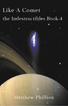 Like A Comet: The Indestructibles Book 4 Read online