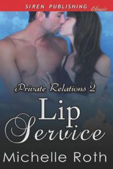 Lip Service [Private Relations 2] (Siren Publishing Classic) Read online