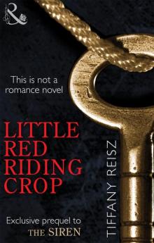 Little Red Riding Crop (Spice) (Prequel to The Siren: Book 1 in The Original Sinners series)