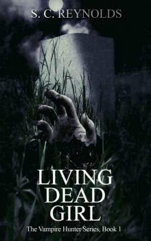 Living Dead Girl (Vampire Hunter Book 1) Read online