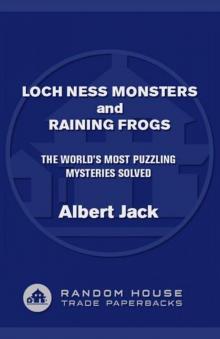 Loch Ness Monsters and Raining Frogs The Worlds Most Puzzling Mysteries Solved Read online