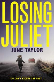 Losing Juliet: A gripping psychological drama with twists you won’t see coming Read online
