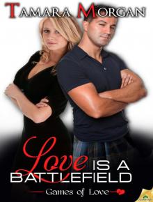 Love is a Battlefield: Games of Love, Book 1 Read online