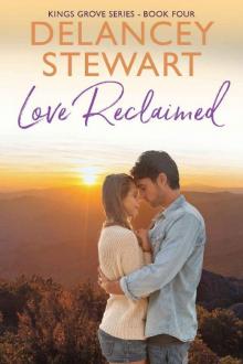 Love Reclaimed: (Clean Small-Town Romance) (Kings Grove Book 4) Read online