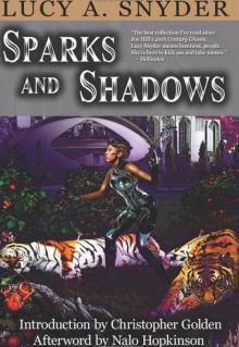 Lucy A. Snyder - Sparks and Shadows Read online