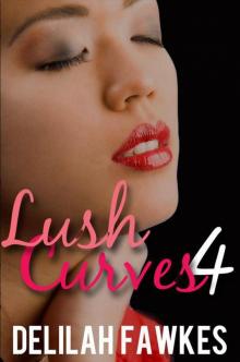 Lush Curves 4: Overboard (A BBW Erotic Romance)