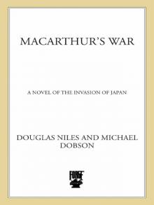 MacArthur's War: A Novel of the Invasion of Japan Read online