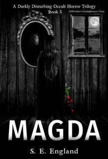 Magda: A Darkly Disturbing Occult Horror Trilogy - Book 3