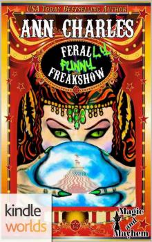 Magic and Mayhem: Feral-LY Funny Freakshow (Kindle Worlds Novella)