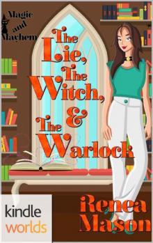 Magic and Mayhem: The Lie, the Witch, and the Warlock (Kindle Worlds Novella) Read online