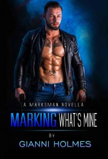 Marking What's Mine (A Marksman's Tale Book 1) Read online