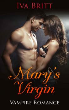Mary’s Virgin: Vampire Romance Read online