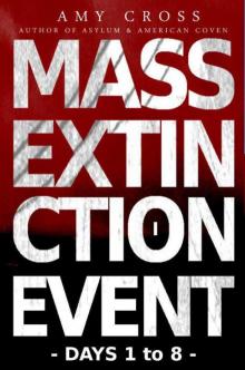 Mass Extinction Event (Book 1): Days 1-8
