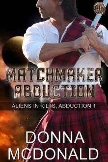 Matchmaker Abduction: Aliens In Kilts, Abduction 1 Read online