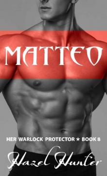 Matteo (Her Warlock Protector Book 8): A Paranormal Romance Novel Read online