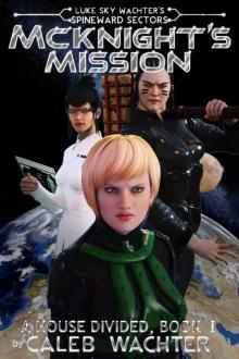 McKnight's Mission: A House Divided, Book 1 (Spineward Sectors- Middleton's Pride 4) Read online