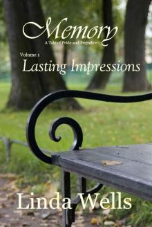 Memory: Volume 1, Lasting Impressions, A Tale of Pride and Prejudice (Memory: A Tale of Pride and Prejudice) Read online