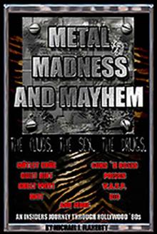 Metal, Madness & Mayhem - An Insiders Journey Through The Hollywood 80s Read online