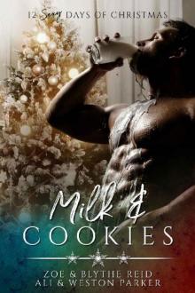 Milk & Cookies: A Sexy Bad Boy Holiday Novel (The Parker's 12 Days of Christmas Book 10) Read online