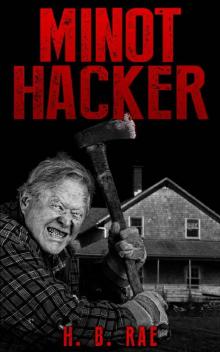 Minot Hacker: Mystery Series (My Murder Mysteries #1) Read online