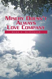 Misery Doesn't Always Love Company Read online