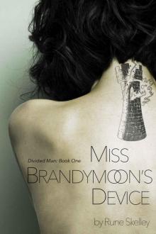 Miss Brandymoon's Device: a novel of sex, nanotech, and a sentient lava lamp (Divided Man Book 1) Read online