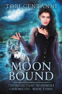 Moon Bound (The Reluctant Werewolf Chronicles Book 3) Read online