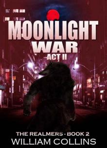 Moonlight War- Act II (The Realmers Book 3) Read online
