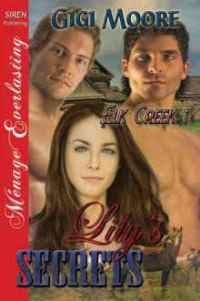 Moore, Gigi - Lily's Secrets [Elk Creek 1] (Siren Publishing Ménage Everlasting) Read online