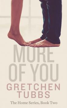 More of You: The Home Series, Book Two Read online