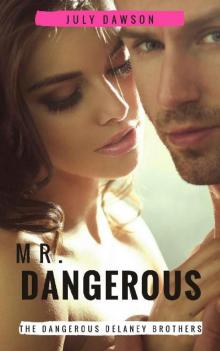 Mr. Dangerous (The Dangerous Delaney Brothers Book 1)