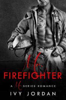 Mr. Firefighter - A Firefighter Romance (Mr Series - Book #6) Read online