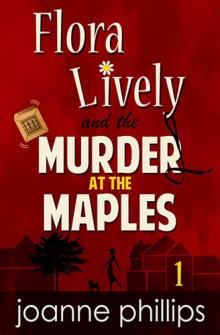Murder at the Maples: A Flora Lively Mystery Read online