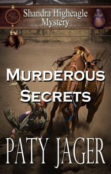 Murderous Secrets: A Shandra Higheagle Mystery #4 Read online