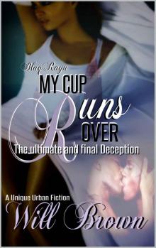 My Cup Runs Over: The Ultimate and Final Deception Read online