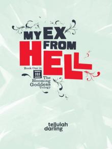 My Ex From Hell (The Blooming Goddess Trilogy) Read online