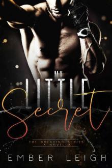My Little Secret (The Breaking Series Book 3) Read online