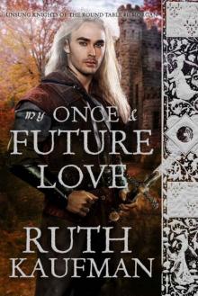 My Once & Future Love (Unsung Knights of the Round Table #1) Read online