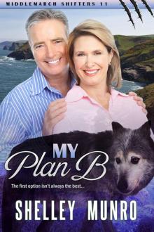 My Plan B (Middlemarch Shifters Book 11) Read online