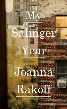 My Salinger Year Read online