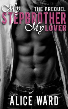 My Stepbrother, My Lover: The Prequel Read online