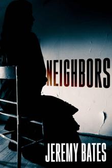 Neighbors: A gripping serial killer mystery with a brilliant twist Read online