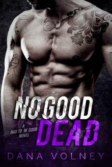 No Good Dead (Bad to Be Good #1) Read online