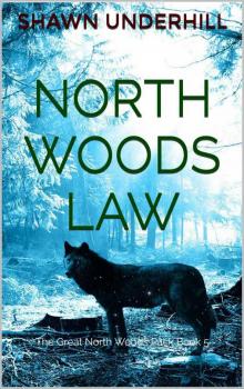 North Woods Law (The Great North Woods Pack Book 5) Read online