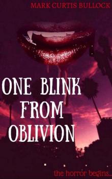 One Blink From Oblivion