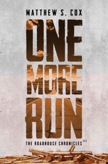 One More Run (Roadhouse Chronicles Book 1) Read online
