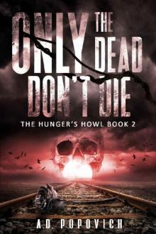 Only The Dead Don't Die (Book 2): The Hunger's Howl