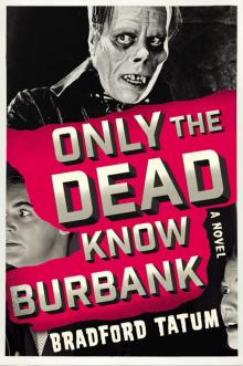 Only the Dead Know Burbank Read online